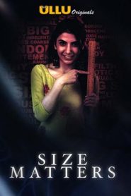 Size Matters (2019) Hindi UllU Season 1 Complete