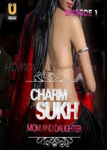 Charmsukh Mom And Daughter (2019) Complete Hindi