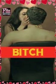 Bitch (2019) Hindi Part 2 Flizmovies Complete