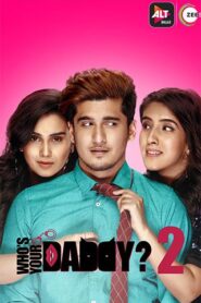 Whos Your Daddy (2020) Hindi Season 2 Episode (1 TO 10)