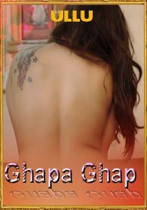 Ghapa Ghap (2019) Ullu