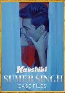 Sumer Singh Case Files aka Kaushiki 2021 Hindi Voot