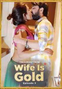 Wife Is Gold 2021 UncutAdda Episode 3