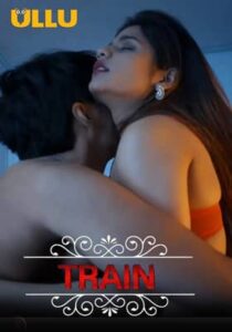 Train (Charmsukh) 2021 Hindi Ullu