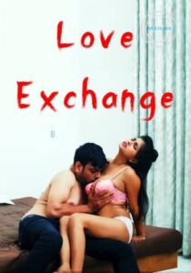 Love Exchange 2020 Hindi NueFliks