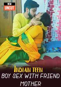 Indian teen boy sex with friend mother 2023 Hindi