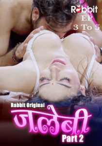 Jalebi 2022 RabbitMovies Season 2 Episode 3 To 5 Hindi