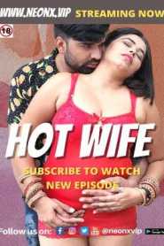 Hot Wife UNCUT (2022) Hindi NeonX