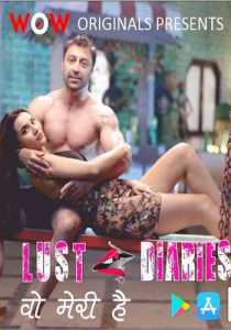 Lust Diaries Wo Meri Hai 2023 Episode 1 To 2 WoW Hindi