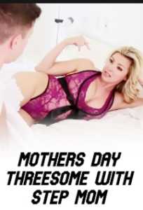 Mothers Day Threesome with Step Mom