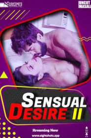 Sensual Desire 2 2021 EightShots Hindi Uncut